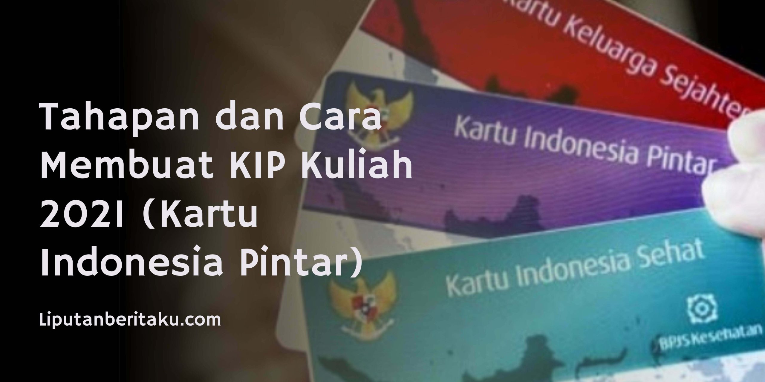 Tahapan Dan Cara Membuat Kip Kuliah 2021 Kartu Indonesia Pintar | Porn ...