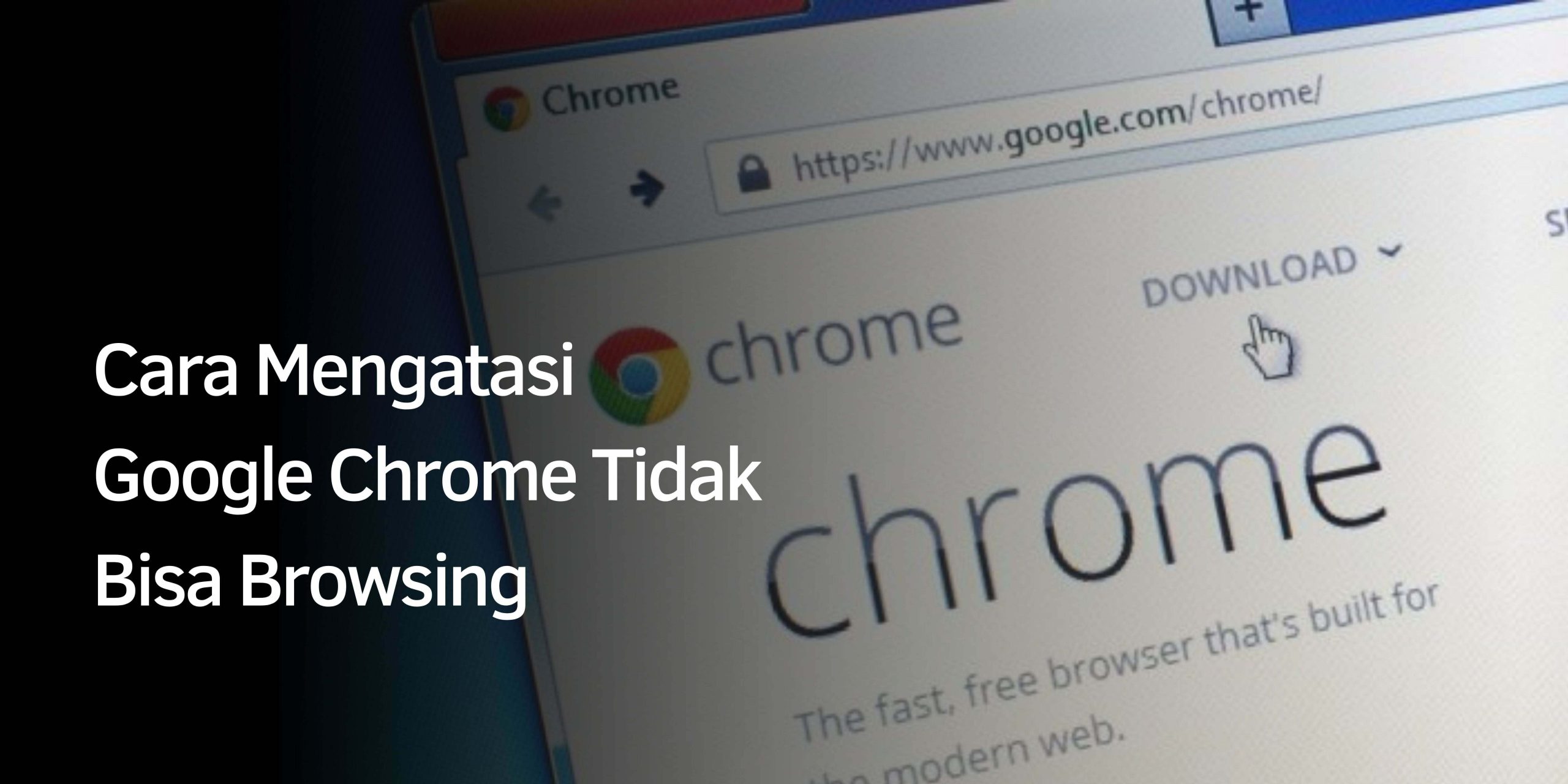 Cara Nak Memperbaiki Chrome Yang Tidak Bisa Browsing